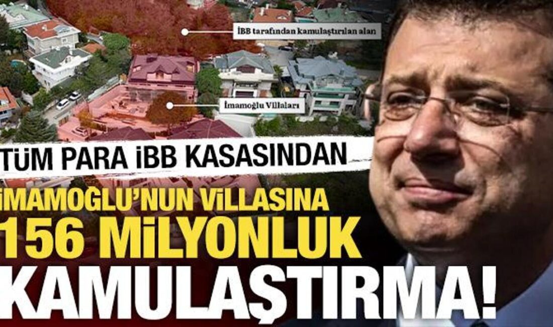 İmamoğlu'nun villaları hakkında ortaya atılan skandal iddialar ve kamulaştırma sürecine